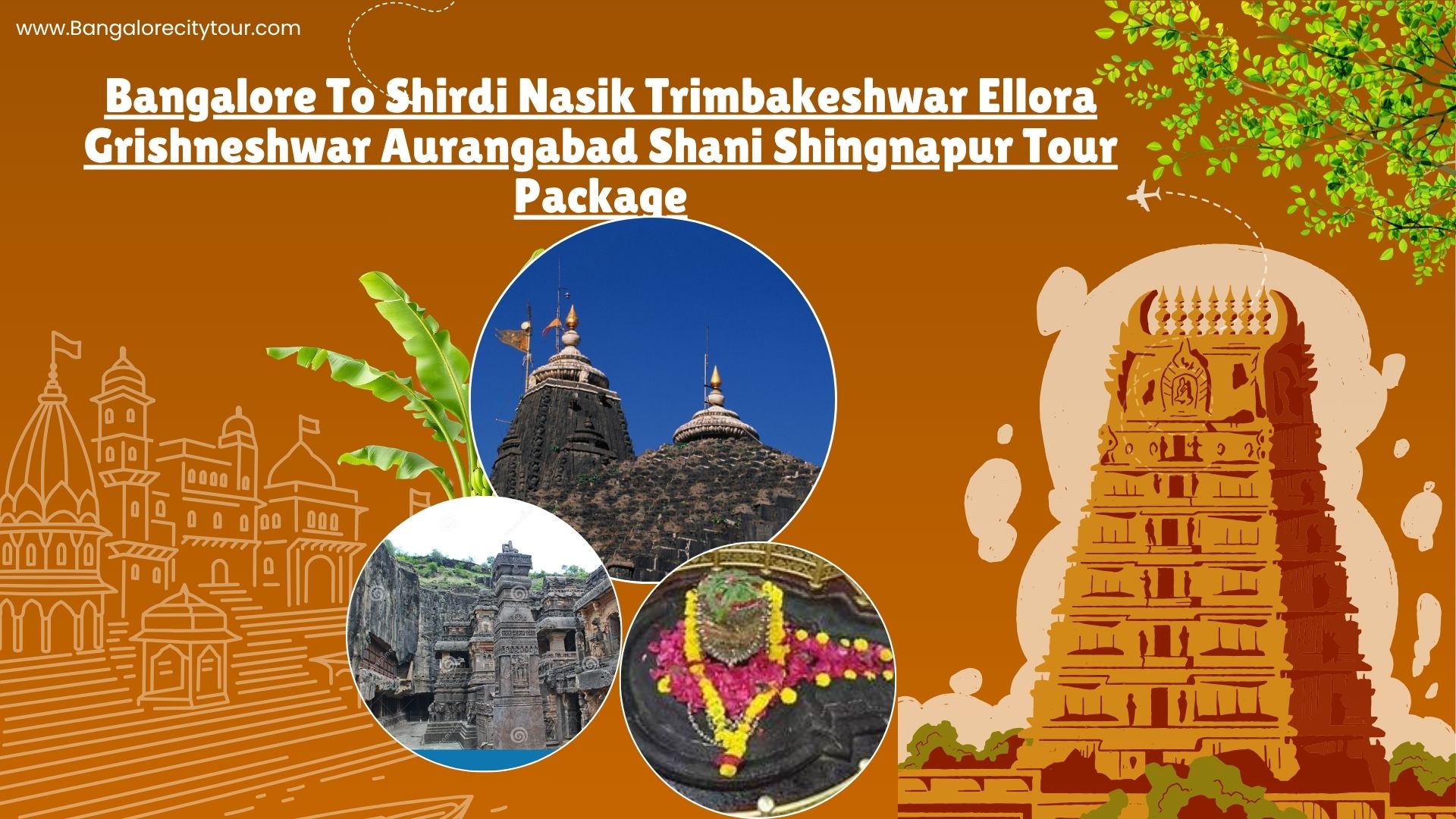 Bangalore To Shirdi Nasik Trimbakeshwar Ellora Grishneshwar Aurangabad Shani Shingnapur Tour Package