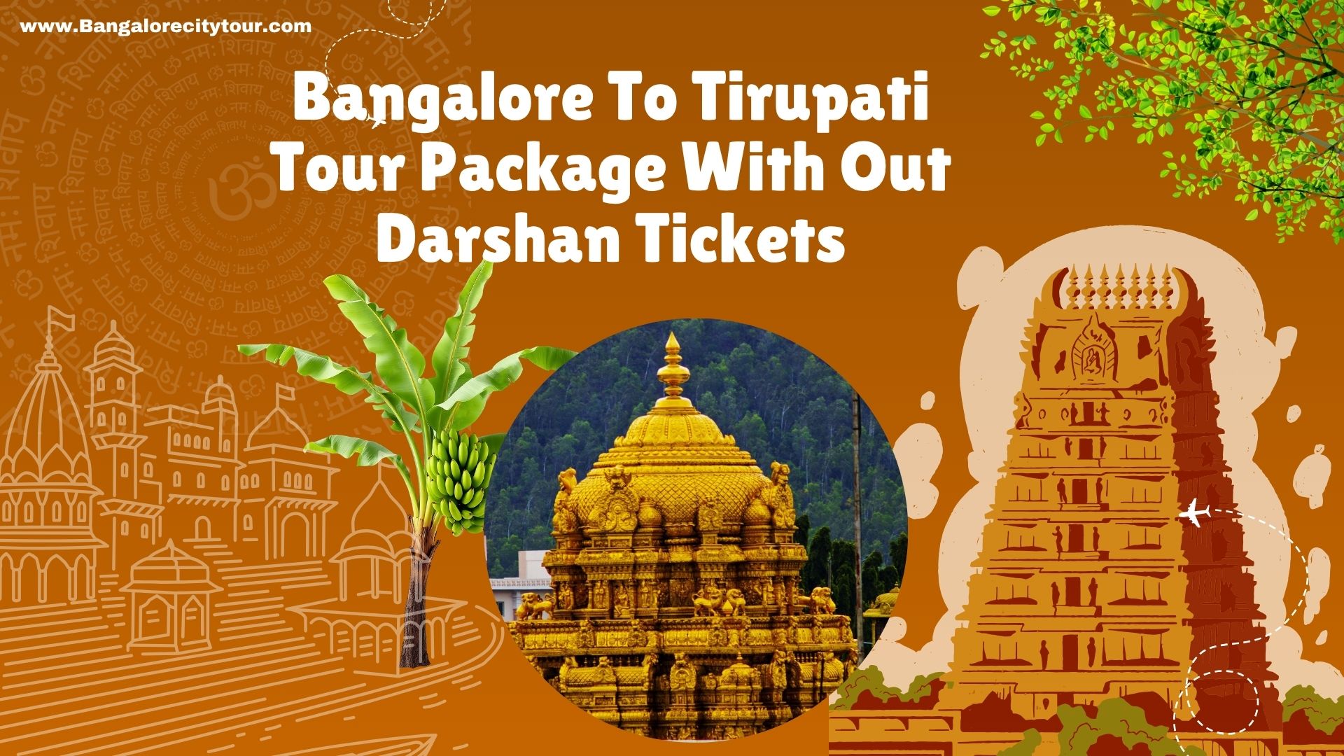 Bangalore To Tirupati Tour Package With Out Darshan Tickets 