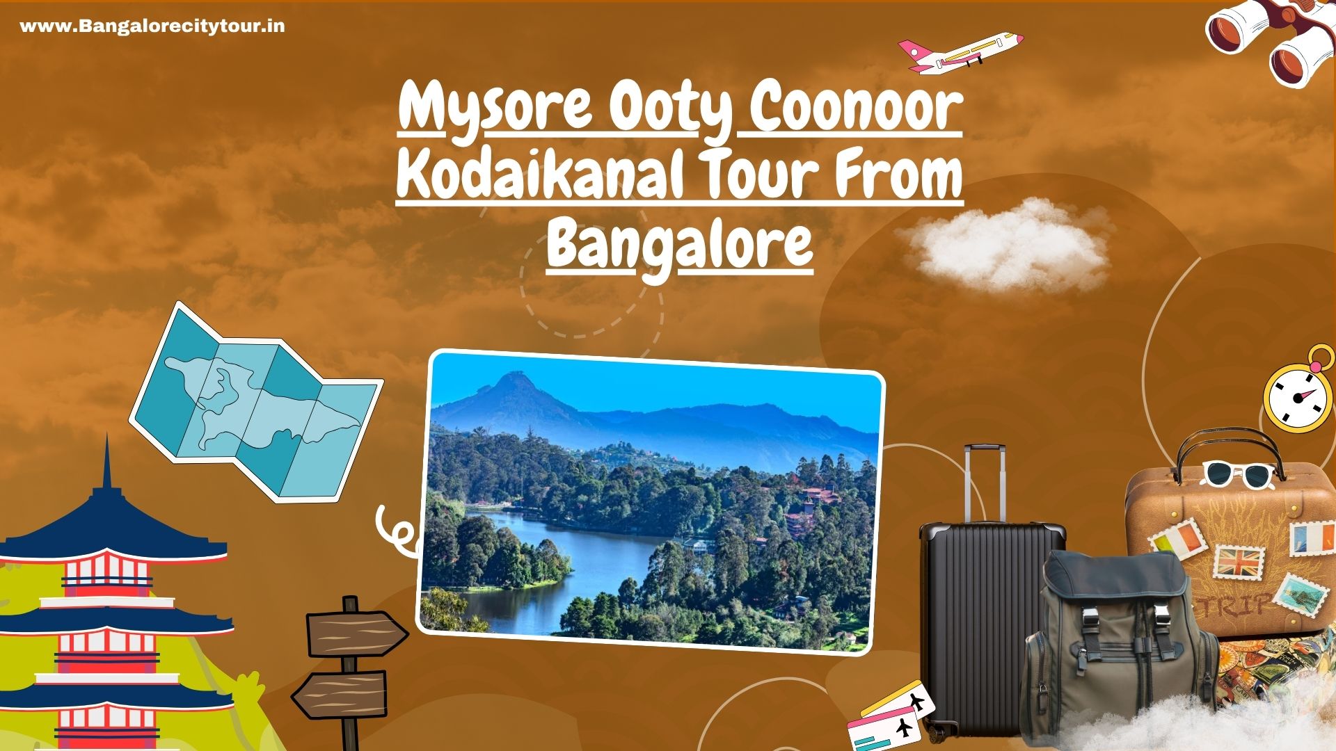 Mysore Ooty Coonoor Kodaikanal Tour From Bangalore